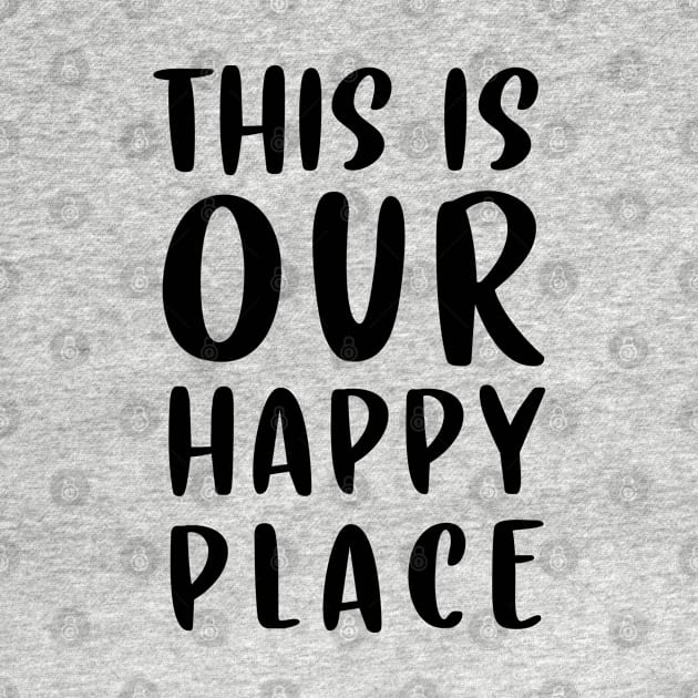 This is our happy place by cbpublic